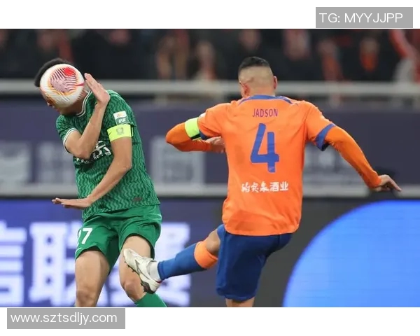 山东鲁能与北京国安精彩对决录像回放赛季中超巅峰对决不容错过